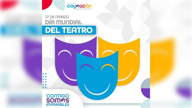 Conmemoran el Día Mundial del Teatro en Coyoacán